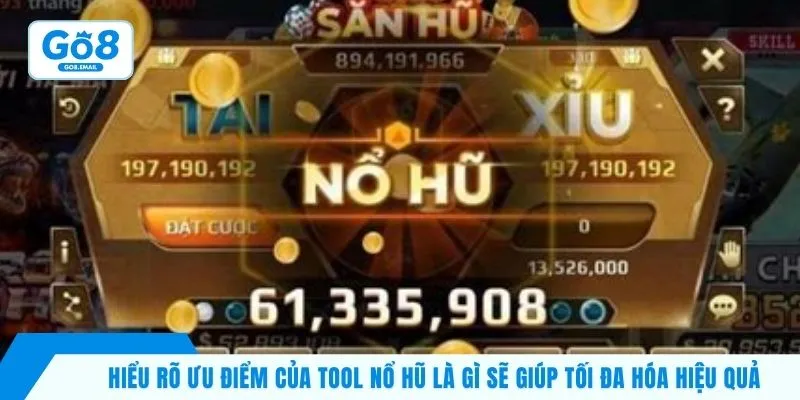 Hiểu rõ ưu điểm của tool nổ hũ là gì sẽ giúp tối đa hóa hiệu quả