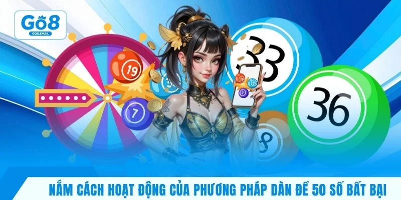 Nắm rõ cách hoạt động của phương pháp dàn đề 50 số bất bại